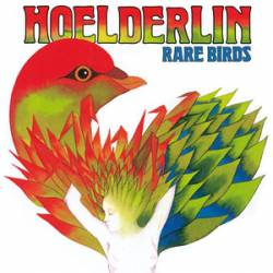 Hoelderlin : Rare Birds
